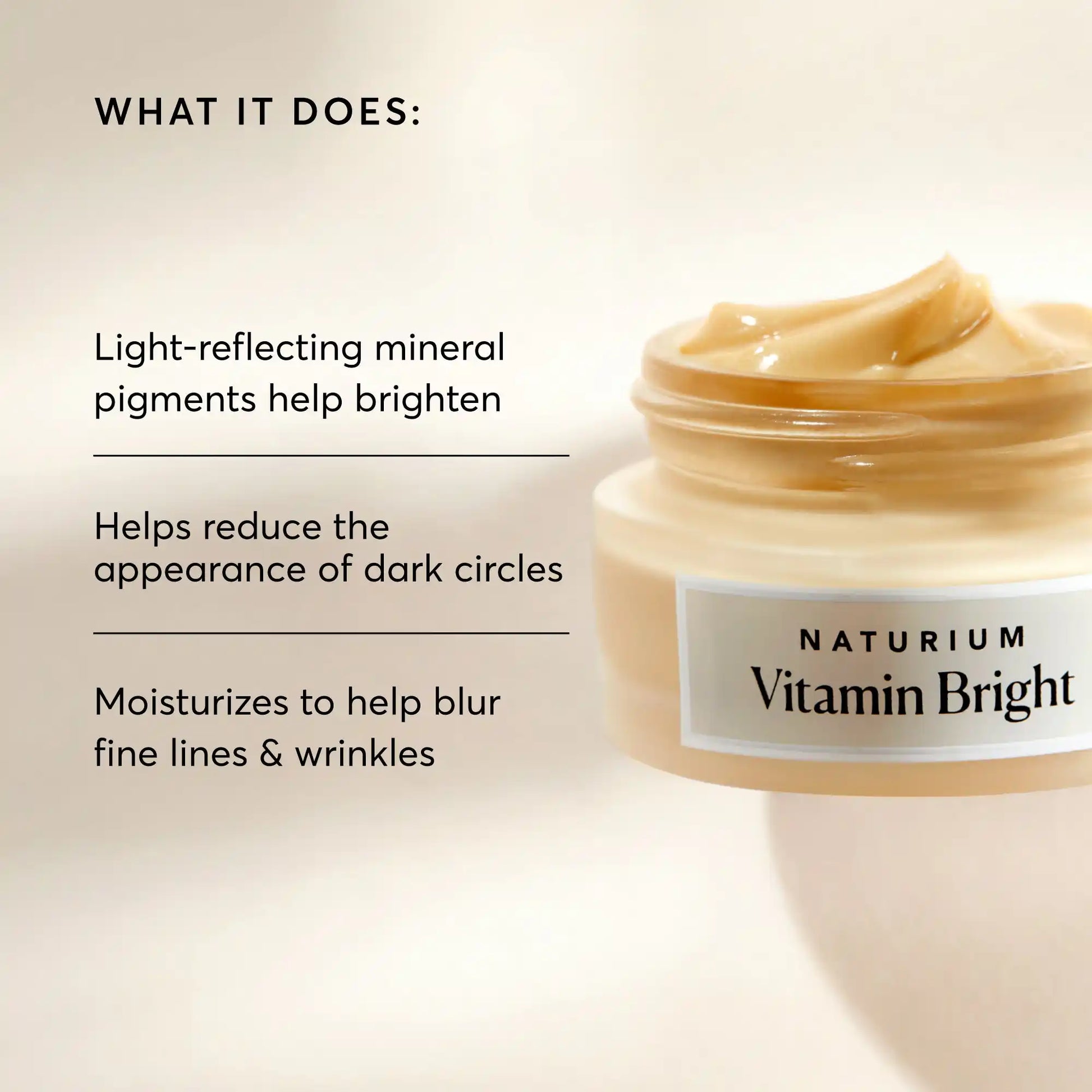 vitamin-bright-illuminating-eye-cream-d1 NATR-10086-Alt-Image-Vitamin-Bright-Illuminating-Eye-Cream-02_b4051379-6020-47e3-9fb5-1793b743726f.webp